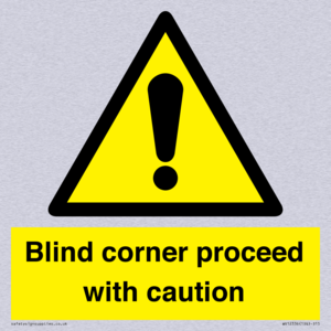  Blind corner proceed with caution Sign